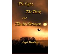 The Light, The Dark, and The In-Between