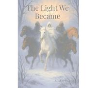 The Light We Became: A Saga of Healing, Remembrance, and Human Radiance