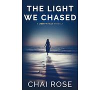 The Light We Chased: A Liberty Falls Novella