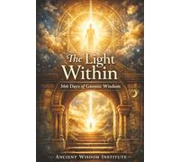 The Light Within: 366 Days of Gnostic Wisdom