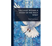 The Light Within; A Study of the Holy Spirit