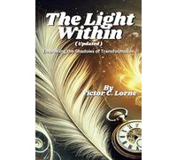 The Light Within: Embracing the Shadows of Transformation