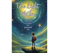 The Light Within: Your Guide to a Happy and Meaningful Life