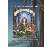 The Light You Bring: An Empowering Coloring Book with Affirmations for Women