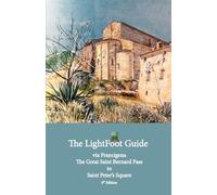 The Lightfoot Guide To The Via Francigena - Great Saint Bernard Pass To Saint Peter's Square, Rome - Edition 9