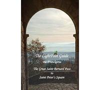 The Lightfoot Guide To The Via Francigena - Great Saint Bernard Pass To Saint Peter's Square, Rome - Edition 9