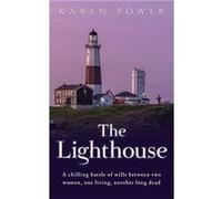 The Lighthouse A chilling battle of wills between two women one living another long dead - Karen Power - Karen Power - Livre en Anglais Karen PowerKaren Power (Auteur)