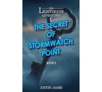 The Lighthouse Adventures: Book 3: The Secret of Stormwatch Point
