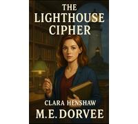 The Lighthouse Cipher: An Aurora Teagarden Mysteries Inspired Novel
