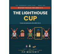 The Lighthouse Cup: Can You Catch the Thief? 8 Cross-Out Mystery Cases · 300 Suspects, Every One Drawn · 7 Decoys · Detective Logic Puzzles for Kids Ages 8-11 · Full Colour
