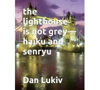 the lighthouse is not grey-haiku and senryu