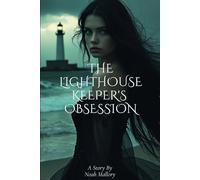 The Lighthouse Keeper’s Obsession