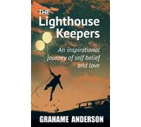The Lighthouse Keepers: An inspirational journey of self belief and love