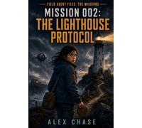 The Lighthouse Protocol: Mission 002: A Spy Adventure Where You Crack the Codes