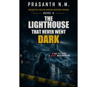 The Lighthouse That Never Went Dark: A Psychological Mystery Crime Thriller Featuring Detective Evelyn Carter Investigating an Abandoned Lighthouse ... Impossible Footprints Leading into the Sea.