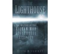 The Lighthouse: The Mystery Of The Eilean Mor Lighthouse Keepers (Paperback) Keith Mccloskey, (Auteur)