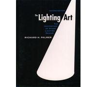 The Lighting Art: The Aesthetics of Stage Lighting Design