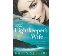 The Lightkeeper's Wife Karen Viggers Karen Viggers (Auteur)