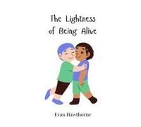 The Lightness Of Being Alive