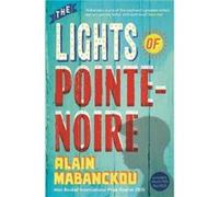 The Lights of Pointe-Noire Mabanckou, Alain (Auteur)