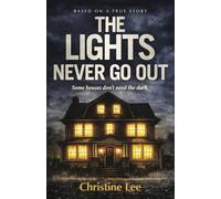 The Lights That Never Go Out: Some Houses Don't Need the Dark
