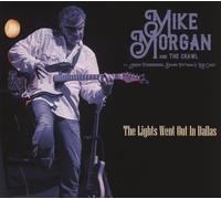 Mike Morgan & The Crawl – The Lights Went Out in Dallas – CD – Digipak