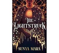 The Lightstruck by Sunya Mara Sunya Mara (Auteur)