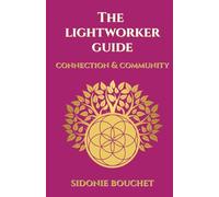 The Lightworker Guide: Connection & Community