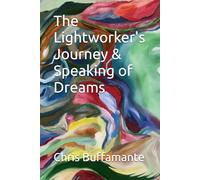 The Lightworker's Journey & Speaking of Dreams