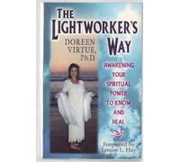 The Lightworker's Way: Awakening Your Spiritual Power to Know and Heal
