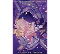 The Lightyears Between Us - Shannon K. English - Tiny Ghost Press - ebook (ePub) - Livre
