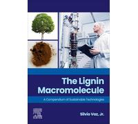 The Lignin Macromolecule: A Compendium of Sustainable Technologies