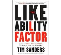 The Likeability Factor Tim Sanders (Auteur)