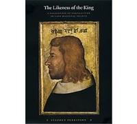 The Likeness of the King Stephen Perkinson (Auteur)