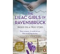 The Lilac Girls of Ravensbrück: The multi-million copy global bestseller