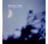 The Lilac Time - You've Got To Love
