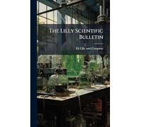 The Lilly Scientific Bulletin