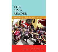 The Lima Reader: History, Culture, Politics