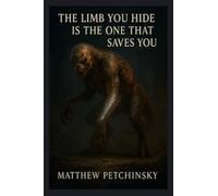 The Limb You Hide Is the One That Saves You