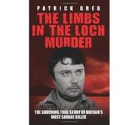 The Limbs in the Loch Murder Patrick Greg (Auteur)