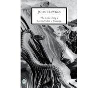 The Lime Twig, Second Skin, Travesty, Penguin Twentieth-Century Classics John Hawkes (Auteur)