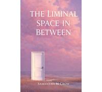 The Liminal Space in Between