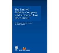 The Limited Liability Company under German Law the GmbH by Dr Armin Gohring Dr Armin Gohring (Auteur)