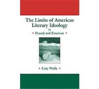 The Limits of American Literary Ideology in Pound and Emerson, Cambridge Studies in American Literature and Culture Cary Wolfe (Auteur)