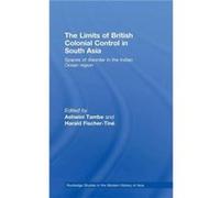 The Limits of British Colonial Control in South Asia by Ashwini Tambe Ashwini Tambe (Auteur)