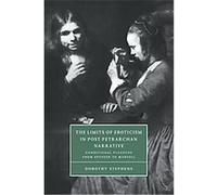 The Limits of Eroticism in Post-Petrarchan Narrative, Cambridge Studies in Renaissance Literature and Culture Dorothy Stephens (Auteur)