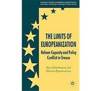 The Limits of Europeanization, Palgrave Studies in European Union Politics Dimitris Papadimitriou, Kevin Featherstone (Auteur)
