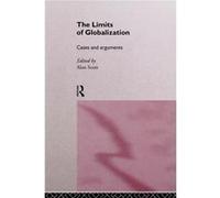 The Limits Of Globalization by Alan Scott
