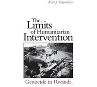 The Limits of Humanitarian Intervention by Alan J. Kuperman Alan Kuperman (Auteur)