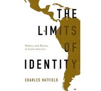 The Limits Of Identity: Politics And Poetics In Latin America